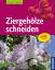 Ziergehölze schneiden - Himmelhuber, Peter