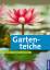 Gartenteiche: planen bauen genießen - Thinschmidt, Alice und Daniel Böswirth