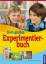 Dein großes Experimentierbuch - 99 kinderleichte Experimente die Spaß machen - Krekeler, Hermann