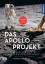 Das Apollo-Projekt : die ganze Geschichte - mit Originalaufnahmen der NASA. - Dambeck, Thorsten