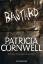 Bastard - Ein kay Scarpetta Roman - bk694 - Patricia Cornwell
