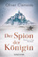 Der Spion der Königin / Historischer Roman / Oliver Clements / Taschenbuch / Deutsch / 2021 - Clements, Oliver