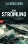 Die StrÃmung: Kriminalroman (Die RÃnning/Stilton-Serie, Band 3) - BÃrjlind, Rolf; BÃrjlind, Cilla und Hildebrandt, Christel