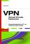 VPN - Virtual Private Networks - Kommunikationssicherheit in VPN- und IP-Netzen, über GPRS und WLAN - Böhmer, Wolfgang