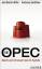 Die OPEC - Macht und Ohnmacht des Öl-Kartells - Witte, Jan Martin; Goldthau, Andreas