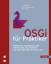 OSGi für Praktiker: Prinzipien, Werkzeuge und praktische Anleitungen auf dem Weg zur 