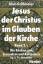 Jesus der Christus im Glauben der Kirche - Die Kirchen von Jerusalem und Antiochien - Grillmeier, Alois+, Hg: Hainthaler Theresia