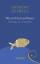 Wie ein Fisch im Wasser: Anleitung zum Glücklichsein - Mello, Anthony de