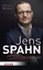 Jens Spahn: Die Biografie Die Biografie - Bröcker, Michael