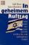 In geheimem Auftrag. Israels führender Antiterror-Spezialist berichtet über seine spektakulärsten Einsätze. - Betser, Muki & Rosenberg, Robert