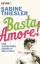 Basta, Amore! - Vom alltäglichen Irrsinn in Bella Italia - Thiesler, Sabine