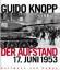 17. Juni 1953 Der Aufstand. Guido Knopp - Guido Knopp / mit Friederike Dreykluft und Ricarda Schlosshan