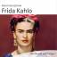 Frida Kahlo: Leben, Werk, Wirkung - Karen Genschow, Petra Bogdahn (Sprecher), Erik Schäffler (Sprecher)