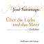 Über die Liebe und das Meer - Saramago, José