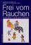 Frei vom Rauchen - Gezielt aufhören - und das Leben neu genießen - Rihs, Margret; Lotti, Heidi; Saint Phalle, Niki de