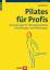 Pilates für Profis - Anwendungen für Haltungsprobleme, Erkrankungen und Verletzungen - Paterson, Jane