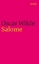 Salome: Dramen, Schriften, Aphorismen und Die Ballade vom Zuchthaus zu Reading (insel taschenbuch) - Oscar Wilde