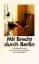 Mit Brecht durch Berlin., Ein literarischer Reiseführer. Mit zahlreichen Fotographien. - Bienert, Michael