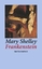 Frankenstein oder Der moderne Prometheus - Shelley, Mary