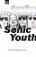 Goodbye 20th Century - Die Geschichte von Sonic Youth - Browne, David
