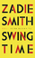 Swing time : Roman. Zadie Smith ; aus dem Englischen von Tanja Handels. - Smith, Zadie und Tanja Handels