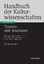 Handbuch der Kulturwissenschaften - Band 3: Themen und Tendenzen - Jaeger, Friedrich; Liebsch, Burkhard; Rüsen, Jörn; Straub, Jürgen