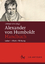 Alexander von Humboldt-Handbuch. Leben - Werk - Wirkung - Ette, Ottmar (Hg.)