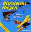 Ultraleichtfliegen: Theorie und Praxis - Schmidt, Friedrich