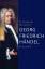 Georg Friedrich Händel. Biographie - Franzpeter Messmer