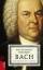 Die ganze Welt bewundert Bach - Von Kennern für Liebhaber - Walter, Meinrad