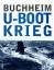 U-Boot-Krieg - Buchheim, Lothar G