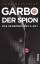 Garbo, der Spion: Das Geheimnis des D-Day - Molfenter, Arne