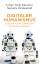 Digitaler Humanismus - Eine Ethik für das Zeitalter der Künstlichen Intelligenz - Nida-Rümelin, Julian; Weidenfeld, Nathalie