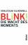 Blink! - Die Macht des Moments - Gladwell, Malcolm