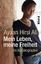 Mein Leben, meine Freiheit - Die Autobiographie - Hirsi Ali, Ayaan
