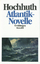 Atlantik-Novelle - Hochhuth, Rolf