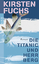 Die Titanic und Herr Berg | Kirsten Fuchs | Taschenbuch | Paperback | 286 S. | Deutsch | 2007 | ROWOHLT Taschenbuch Verlag | EAN 9783499240843 - Fuchs, Kirsten