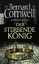 Der sterbende König: Historischer Roman (Die Uhtred-Saga, Band 6) - Cornwell, Bernard