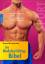 Die Bodybuilding-Bibel: Natürlich, erfolgreich, gesund (mit 100 Übungen und Trainingsprogrammen) - Berend Breitenstein