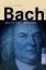 Bach: Leben und Werk - Geck, Martin