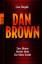 Dan Brown: Der Mann hinter dem Da-Vinci-Code - Rogak, Lisa
