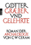 Götter, Gräber und Gelehrte - Roman der Archäologie - Ceram, C. W.