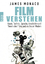 Film verstehen - Kunst, Technik, Sprache, Geschichte und Theorie des Films und der Neuen Medien (Mit einer Einführung in Multimedia) - Monaco, James