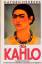 Frida Kahlo. Ein leidenschaftliches Leben. Mit einem Vorwort von Erika Billeter und Auszügen aus den Tagebüchern. Aus dem Englischen von Dieter Mulch. Überarbeitete und erweiterte Neuausgabe (1995) - Hayden Herrera