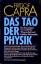 Das Tao der Physik - Capra, Fritjof