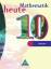 Mathematik heute - Ausgabe 2002 für das 7.-10. Schuljahr an Gymnasien und Gesamtschulen in Hessen und Hamburg: Schülerband 10 - Griesel, Heinz