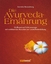 Die Ayurveda-Ernährung - Heilkunst und Lebensenergie mit wohltuenden Rezepten zur Gesundheitsstärkung - Rosenberg, Kerstin