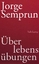 Überlebensübungen / Jorge Semprún / Buch / 112 S. / Deutsch / 2013 / Suhrkamp / EAN 9783518423844 - Semprún, Jorge