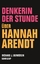 Denkerin der Stunde - Über Hannah Arendt - Bernstein, Richard J.