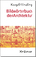 Bildwörterbuch der Architektur: Mit englischem, französischem, italienischem und spanischem Fachglossar (Kröners Taschenausgaben (KTA)) - Hans Koepf